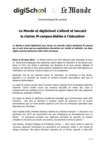 Communiqué de presse  Le Monde et digiSchool s’allient et lancent la chaine M campus dédiée à l’éducation Le Monde a choisi digiSchool pour lancer sa nouvelle chaine étudiante M campus sur le web ainsi que ses 