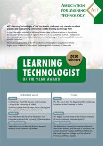 ALT’s Learning Technologist of the Year Award celebrates and rewards excellent practice and outstanding achievement in the learning technology field. In 2010, the Award included an additional stream open to those emplo