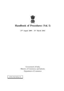 Handbook of Procedures (Vol. I) 27th August[removed]31st March 2014 Government of India Ministry of Commerce and Industry Department of Commerce
