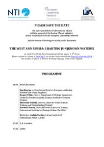 ____________________________________________________________________________________  PLEASE SAVE THE DATE The Latvian Institute of International Affairs with the support of the Nuclear Threat Initiative and in cooperati