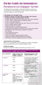 Pocket Guide for Immunizers Pneumococcal Conjugate Vaccine The National Advisory Committee on Immunization (http://www.phac-aspc. gc.ca/publicat/ccdr-rmtc/10vol36/acs-12/index-eng.php) recommends pneumococcal conjugate v