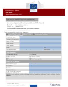 Copernicus EMS – Mapping  Rush Mode Service Request Form (SRF) To be sent to the ERCC[removed]availability) Any service request must be communicated by email AND phone call