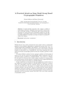 A Practical Attack on Some Braid Group Based Cryptographic Primitives Dennis Hofheinz and Rainer Steinwandt IAKS, Arbeitsgruppe Systemsicherheit, Prof. Dr. Th. Beth, Fakult¨ at f¨