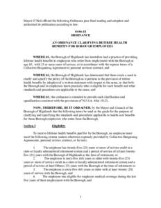 Mayor O’Neil offered the following Ordinance pass final reading and adoption and authorized its publication according to law: O[removed]ORDINANCE AN ORDINANCE CLARIFYING RETIREE HEALTH BENEFITS FOR BOROUGH EMPLOYEES