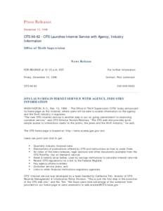 Press Releases December 13, 1996 OTS[removed]OTS Launches Internet Service with Agency, Industry Information Office of Thrift Supervision