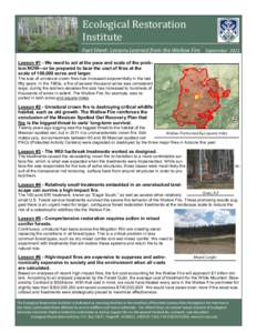 Ecological Restoration Institute Fact Sheet: Lessons Learned from the Wallow Fire September 2011 Lesson #1 - We need to act at the pace and scale of the problem NOW—or be prepared to bear the cost of fires at the scale
