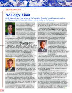 Faculty/Curriculum  No Legal Limit UCSB does not have a law school, so the innovative Council of Legal Advisors steps in to provide students with focused training in an area critical to their careers Most Bren School mas