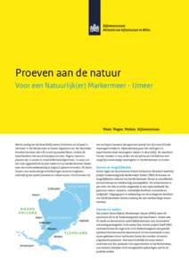 Proeven aan de natuur Voor een Natuurlijk(er) Markermeer - IJmeer Met de aanleg van de Houtribdijk tussen Enkhuizen en Lelystad is het water in het Markermeer en IJmeer afgesloten van het IJsselmeer. Doordat het water ve