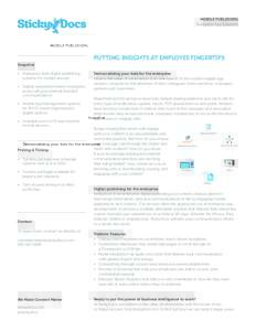 MOBILE PUBLISHING Enterprise App Solutions PUTTING INSIGHTS AT EMPLOYEE FINGERTIPS Snapshot •	 Enterprise level digital publishing