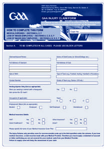 GAA Injury Scheme Administered by Willis, Grand Mill Quay, Barrow St, Dublin 4. Tel: [removed]Fax: [removed]Email: [removed]  GAA INJURY CLAIM FORM