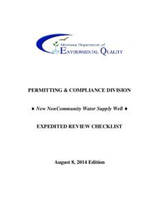 PERMITTING & COMPLIANCE DIVISION ♦ New NonCommunity Water Supply Well ♦ EXPEDITED REVIEW CHECKLIST  August 8, 2014 Edition