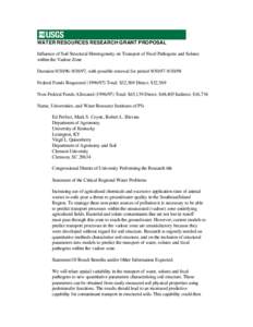 WATER RESOURCES RESEARCH GRANT PROPOSAL Influence of Soil Structural Heterogeneity on Transport of Fecel Pathogens and Solutes within the Vadose Zone Duration[removed], with possible renewal for period[removed]