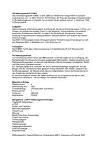 Vermessungsschiff KOMET Das Vermessungsschiff KOMET wurde 1996 bis 1998 bei der Kröger-Werft in SchachtAudorf gebaut, am 12. März 1998 von Astrid Henke, der Frau des damaligen Staatssekretärs im Bundesministerium für Verkehr, Hans-Jochen Henke, getauft und am 4. Dezember 1998