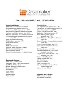 PBA’s LIBRARY CONTENT AND FUNCTIONALITY Pennsylvania Library PA Supreme Court opinions since 1754 PA Superior Court opinions since[removed]includes unpublished opinions since[removed]PA Commonwealth Court opinions since 19