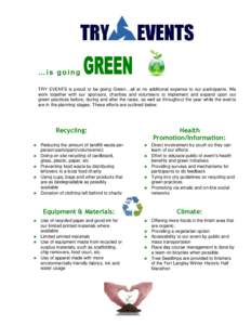 …is going TRY EVENTS is proud to be going Green…all at no additional expense to our participants. We work together with our sponsors, charities and volunteers to implement and expand upon our green practices before, 