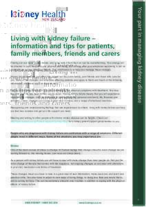 Finding out you have kidney failure, and living with it from then on can be overwhelming. Your energy will be directed to your treatment and physical well being. But looking after your emotional well-being is just as imp