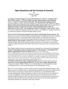 Open Questions and the Formula of Concord By Kristofer J. Carlson April 2007 According to Timothy Wengert (A Formula for Parish Practice, Article 9, “Lutherans Don’t Have All the Answers”, p. 158), the modern conce