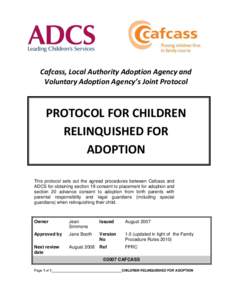 Cafcass, Local Authority Adoption Agency and Voluntary Adoption Agency’s Joint Protocol PROTOCOL FOR CHILDREN RELINQUISHED FOR ADOPTION