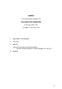 AGENDA of the extraordinary meeting of the FIFA EXECUTIVE COMMITTEE at the Home of FIFA, Zurich on Tuesday, 17 July 2012 at 10.00