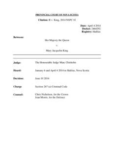 PROVINCIAL COURT OF NOVA SCOTIA  Citation: R v. King, 2014 NSPC 81 Date: April[removed]Docket: [removed]Registry: Halifax