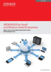 B roc h ur e  SEEBURGER for Small and Medium-Sized Enterprises Simple, Secure and Scalable Business Data Transfer with Predictable Costs