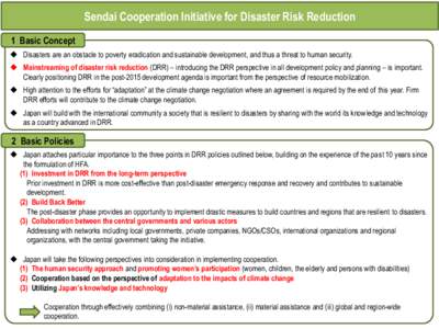 Sendai Cooperation Initiative for Disaster Risk Reduction 1 Basic Concept  Disasters are an obstacle to poverty eradication and sustainable development, and thus a threat to human security.  Mainstreaming of disast