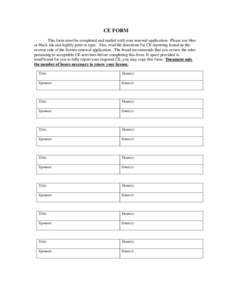 CE FORM This form must be completed and mailed with your renewal application. Please use blue or black ink and legibly print or type. Also, read the directions for CE reporting found on the reverse side of the license re