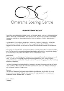 TREASURER’S REPORT 2012 I took a tour back through OSC’s financial history - my records go back to 1999, this is after the enormous effort to develop the airfield but before the terminal was built. 10 years ago incom