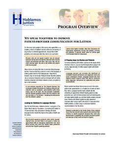 PROGRAM OVERVIEW WE SPEAK TOGETHER TO IMPROVE PATIENT-PROVIDER COMMUNICATION FOR LATINOS For the many Latino people in this country who speak little or no English, a visit to a hospital or doctor’s office can be daunti