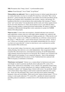 Title: Perceptions about “being a doctor”: A professionalism project Authors: Nazan Karaoglu1, Savas Yılmaz2, Sevgi Pekcan3 What problem was addressed: There is a specific increase in violence against physicians in 