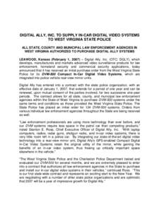 DIGITAL ALLY, INC. TO SUPPLY IN-CAR DIGITAL VIDEO SYSTEMS TO WEST VIRGINIA STATE POLICE ALL STATE, COUNTY AND MUNICIPAL LAW ENFORCEMENT AGENCIES IN WEST VIRGINIA AUTHORIZED TO PURCHASE DIGITAL ALLY SYSTEMS LEAWOOD, Kansa