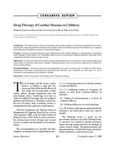 CONSENSUS REVIEW  Drug Therapy of Cardiac Diseases in Children WORKING GROUP ON MANAGEMENT OF CONGENITAL HEART DISEASES IN INDIA Correspondence to: Dr Anita Saxena, Professor of Cardiology, All India Institute of Medical