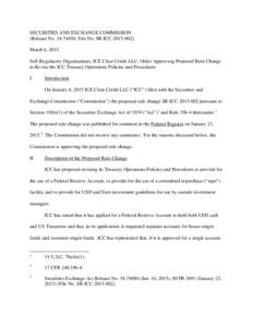 SECURITIES AND EXCHANGE COMMISSION (Release No; File No. SR-ICCMarch 6, 2015 Self-Regulatory Organizations; ICE Clear Credit LLC; Order Approving Proposed Rule Change to Revise the ICC Treasury Opera