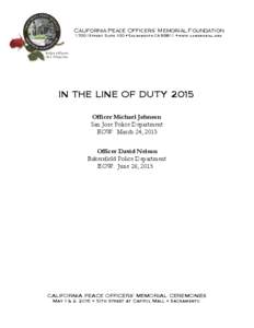 California Peace Officers’ Memorial Foundation 1700 I Street, Suite 100 ♦ Sacramento CA 95811 ♦ www.camemorial.org IN THE LINE OF DUTY 2015 Officer Michael Johnson San Jose Police Department