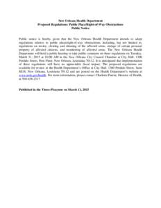 New Orleans Health Department Proposed Regulations: Public Place/Right-of-Way Obstructions Public Notice Public notice is hereby given that the New Orleans Health Department intends to adopt regulations relative to publi