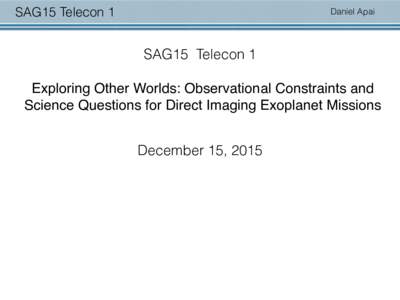 SAG15 Telecon 1  Daniel Apai SAG15 Telecon 1 Exploring Other Worlds: Observational Constraints and