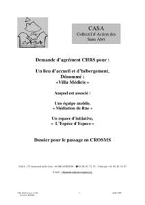 CASA Collectif d’Action des Sans Abri Demande d’agrément CHRS pour : Un lieu d’accueil et d’hébergement,