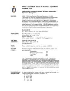 ISOM 1700 Critical Issues in Business Operations Summer 2012 Department of Information Systems, Business Statistics and Operations Management COURSE: