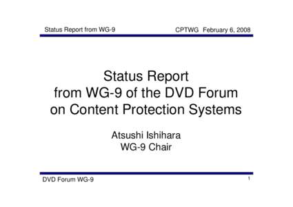 Status Report from WG9 of the DVD Forum on Content Protection Systems
