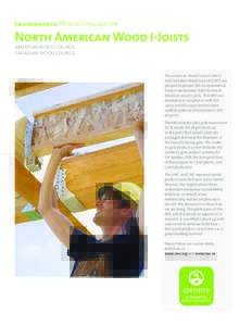 Environmental Product Declaration  North American Wood I-Joists AMERICAN WOOD COUNCIL CANADIAN WOOD COUNCIL