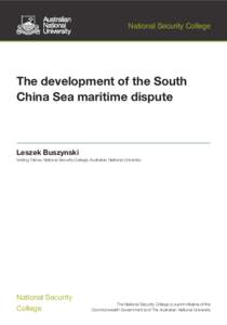 National Security College  The development of the South China Sea maritime dispute  Leszek Buszynski