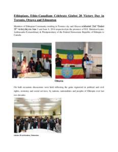 Ethiopians, Ethio-Canadians Celebrate Ginbot 20 Victory Day in Toronto, Ottawa and Edmonton Members of Ethiopian Community residing in Toronto city and Ottawa celebrated 23rd “Ginbot 20” victory day on June 1 and Jun