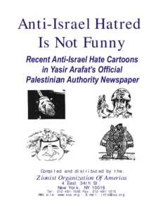 Anti-Israel Hatred Is Not Funny Recent Anti-Israel Hate Cartoons in Yasir Arafat’s Official Palestinian Authority Newspaper
