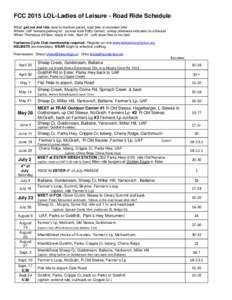 FCC 2015 LOL-Ladies of Leisure - Road Ride Schedule What: get out and ride, slow to medium paced, road bike or mountain bike Where: UAF Nenana parking lot . (across from Patty Center) unless otherwise indicated on schedu