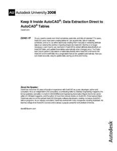 Keep It Inside AutoCAD®: Data Extraction Direct to AutoCAD® Tables David Cohn GD401-1P