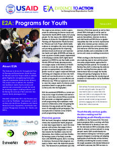 E2A: Programs for Youth  About E2A The Evidence to Action for Strengthened Family Planning and Reproductive Health Services for Women and Girls Project (E2A) is USAID’s global flagship for strengthening family planning