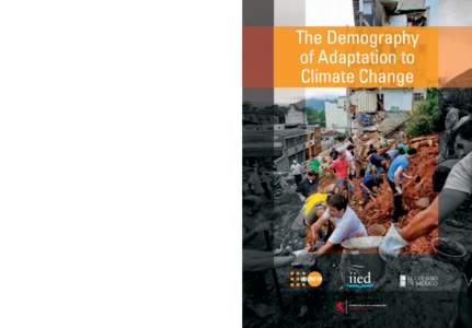 The Demography of Adaptation to Climate Change  A needed upgrade in planning for adaptation to climate change A flurry of extreme weather events, together with projections that grow more somber with every new scientific 