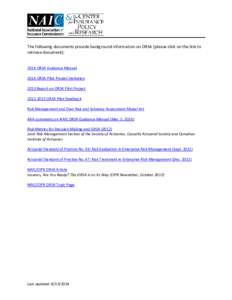 The following documents provide background information on ORSA (please click on the link to retrieve document): 2014 ORSA Guidance Manual 2014 ORSA Pilot Project Invitation 2013 Report on ORSA Pilot Project[removed]ORS