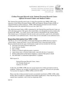Civilian Personnel Records at the National Personnel Records Center: Official Personnel Folders and Medical Folders The National Personnel Records Center, Civilian Personnel Records (NPRC-CPR) is the repository of the Of