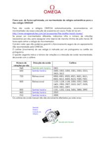 Como usar, de forma optimizada, um movimentador de relógios automáticos para o meu relógio OMEGA? Para dar corda a relógios OMEGA automaticamente, recomendamos um movimentador da nossa colecção de acessórios em co